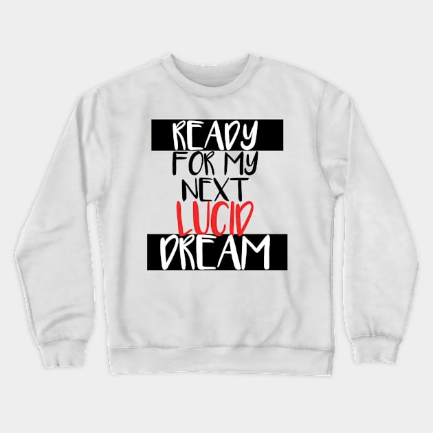 Ready for my next lucid dream - N°2 Crewneck Sweatshirt by Meista